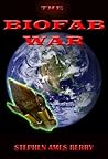The Biofab War by Stephen Ames Berry