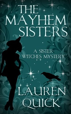 The Mayhem Sisters (Sister Witches Mystery, #1)