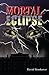 Mortal Eclipse by David Brookover