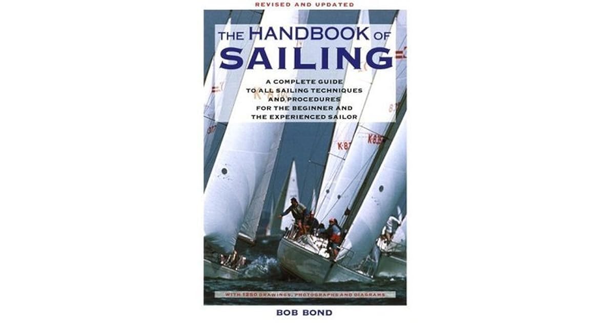 The Handbook Of Sailing by Bob Bond