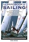 The Handbook of Sailing: A Complete Guide to All Sailing Techniques and Procedures for the Beginner and the Experienced Sailor