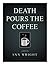 Death Pours the Coffee