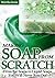 Making Soap From Scratch: F...