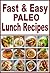 Fast And Easy Paleo Lunch Recipes by SpC Books