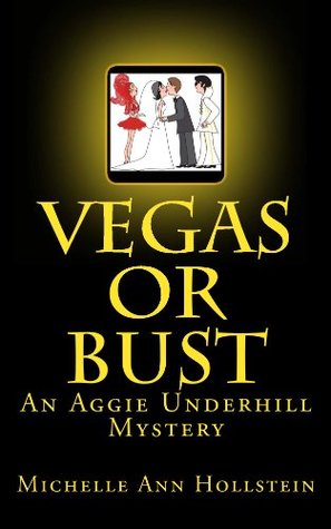Vegas or Bust (Aggie Underhill Mysteries, #7)