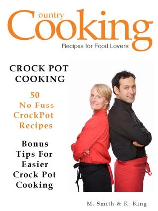 CROCK POT RECIPES - Crock Pot Cooking - 50 No Fuss Crockpot Recipes (Kindle Edition)