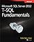 Microsoft SQL Server 2012: T-SQL Fundamentals