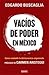 Vacíos de poder en México
