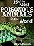 25 of the Most Poisonous Animals in the World! Incredible Facts, Photos and Video Links to Some of the Most Venomous Animals on Earth (25 Amazing Animals Series Book 3)