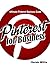 Ultimate Pinterest Business Guide: Pinterest Marketing for Power Savvy Small Business Owners and Entrepreneurs