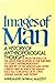 Images of Man A History of Anthropological Thought