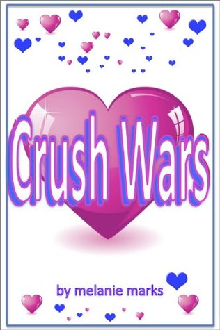 The Crush Wars (Middle School Girls Book 2)