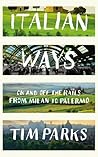 Book cover for Italian Ways: On and Off the Rails from Milan to Palermo