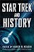 Star Trek and History (Wiley Pop Culture and History Series Book 5)