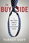 The Buy Side: A Wall Street Trader's Tale of Spectacular Excess Book cover for The Buy Side: A Wall Street Trader's Tale of Spectacular Excess