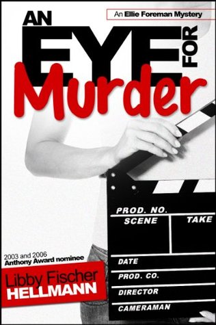 An Eye For Murder: Chicago Filmmaker Investigates a WW2 Secret (The Ellie Foreman Mysteries Book 1)