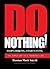 DO NOTHING!