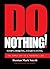 DO NOTHING!