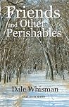 Friends, and Other Perishables (Carl Jacobs Mystery #1) Friends, and Other Perishables (Carl Jacobs Mystery #1)