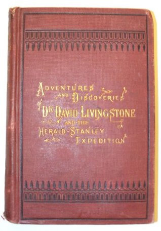 Adventures and Discoveries of Dr. David Livingstone and the Herald-Stanley Expedition