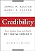Credibility: How Leaders Gain and Lose It, Why People Demand It (J-B Leadership Challenge: Kouzes/Posner Book 245)