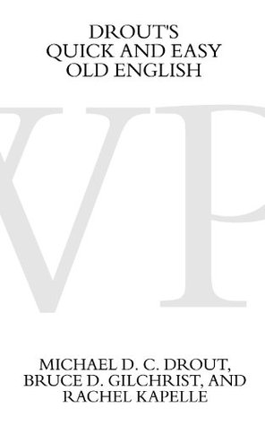 Drout's Quick and Easy Old English (Kindle Edition)