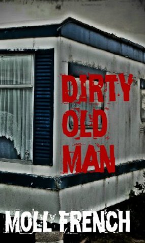 Dirty Old Man (A True Story)