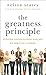 The Greatness Principle: Finding Significance and Joy by Serving Others