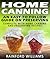 Home Canning: An Easy To Follow Guide On Preserving Complete With Home Canning And Preserving Recipes