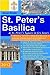 St. Peter's Basilica and St. Peter’s Square in few hours, 2012, Travel Smart and on Budget, explore the most important Vatican monuments in just few hours ... Rodin Travel Guides - Travel Guidebook)
