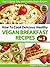 How To Cook Delicious Healthy Vegan Breakfast Recipes by Angela  Thomas