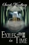 Exiles in Time by Sarah Woodbury Exiles in Time by Sarah Woodbury