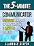 The 5-Minute Communicator by Clarence Oliver