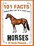 101 Facts… Horses! Horse Bo...