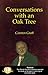Conversations With An Oak Tree
