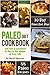 Paleo Diet Cookbook: Eat Like a Caveman to Get In the Shape of Your Life, Including 30 Day Paleo Diet Plan and Paleo Recipes