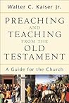 Book cover for Preaching and Teaching from the Old Testament: A Guide for the Church