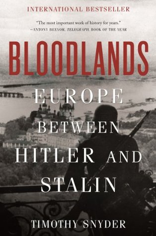 Bloodlands: Europe Between Hitler and Stalin
