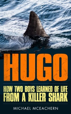 HUGO How Two Boys Learned of Life From a Killer Shark (Kindle Edition)