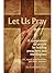 Let Us Pray: A Symposium on...