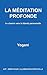 LA MÉDITATION PROFONDE - Le chemin vers la liberté personnelle (AYP - SÉRIE POUR L'ILLUMINATION SPIRITUELLE) (French Edition)