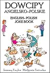 Dowcipy Angielsko–Polskie 1: English Polish Joke Book 1 (Language Learning Joke Books) Dowcipy Angielsko–Polskie 1: English Polish Joke Book 1 (Language Learning Joke Books)