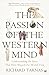 The Passion of the Western Mind by Richard Tarnas