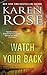 Watch Your Back by Karen      Rose