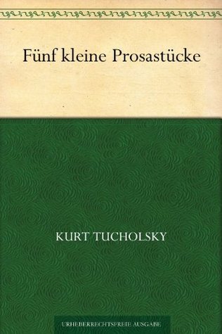 Fünf kleine Prosastücke (Kindle Edition)