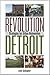 Revolution Detroit by John Gallagher