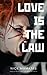 Love is the Law