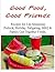 Good Food, Good Friends - Recipes for Lip-Smacking Potluck, Holiday, Tailgating, BBQ & Family Get-Together Foods.