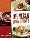 The Vegan Slow Cooker by Kathy Hester The Vegan Slow Cooker by Kathy Hester