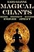 Magical Chants by Lady Gianne